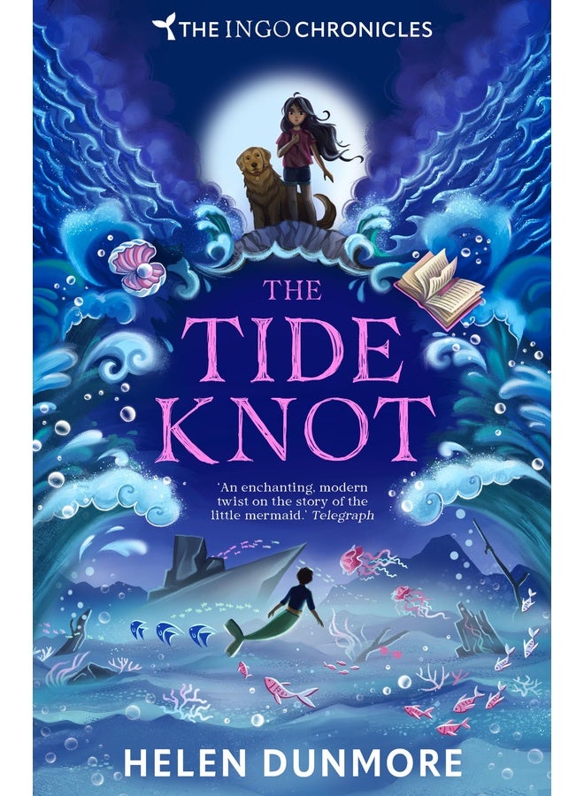 The Tide Knot : The Ingo Chronicles (2): A spellbinding mermaid series for 9+ readers: Book 2